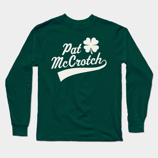 Mens Pat McCrotch Adult Irish Dirty St Patrick's Day Shamrock Long Sleeve T-Shirt by PodDesignShop